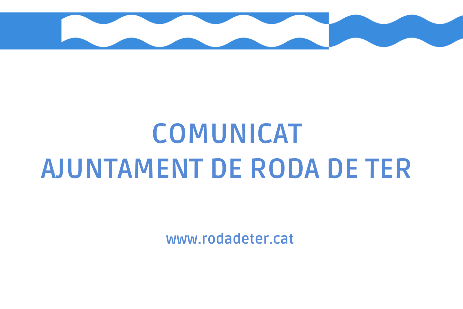 Comunicat de l'Ajuntament de Roda de Ter